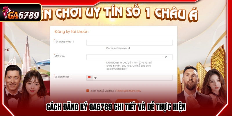 Đăng Ký Ga6789 - Hướng Dẫn Chi Tiết Quy Trình Tạo Tài Khoản Đăng Ký Ga6789 - Hướng Dẫn Chi Tiết Quy Trình Tạo Tài Khoản