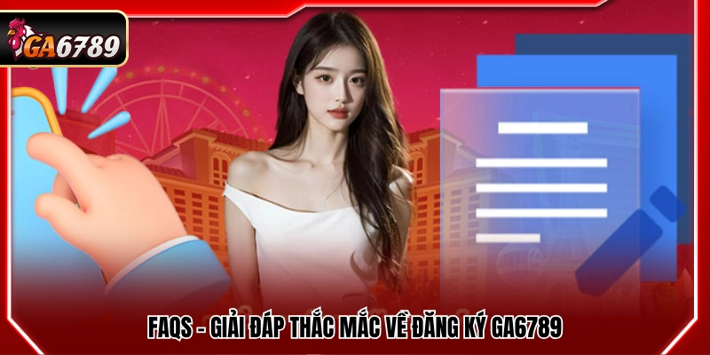Đăng Ký Ga6789 - Hướng Dẫn Chi Tiết Quy Trình Tạo Tài Khoản Đăng Ký Ga6789 - Hướng Dẫn Chi Tiết Quy Trình Tạo Tài Khoản