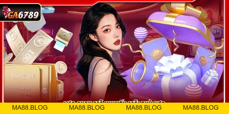 Khuyến Mãi Ga6789 - Top Chương Trình Ưu Đãi Thưởng Hot Nhất