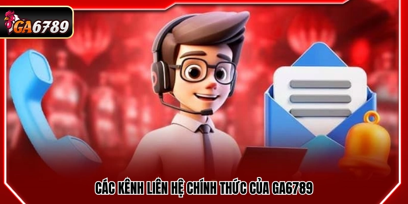 Liên Hệ Ga6789 - Hỗ Trợ Nhanh Chóng Và Chuyên Nghiệp Liên Hệ Ga6789 - Hỗ Trợ Nhanh Chóng Và Chuyên Nghiệp