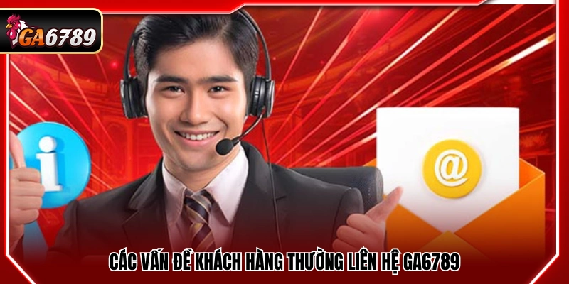 Liên Hệ Ga6789 - Hỗ Trợ Nhanh Chóng Và Chuyên Nghiệp Liên Hệ Ga6789 - Hỗ Trợ Nhanh Chóng Và Chuyên Nghiệp