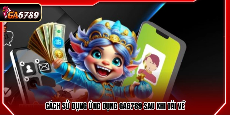 Tải App Ga6789 - Ứng Dụng Chính Thức Trên Android Và iOS Tải App Ga6789 - Ứng Dụng Chính Thức Trên Android Và iOS